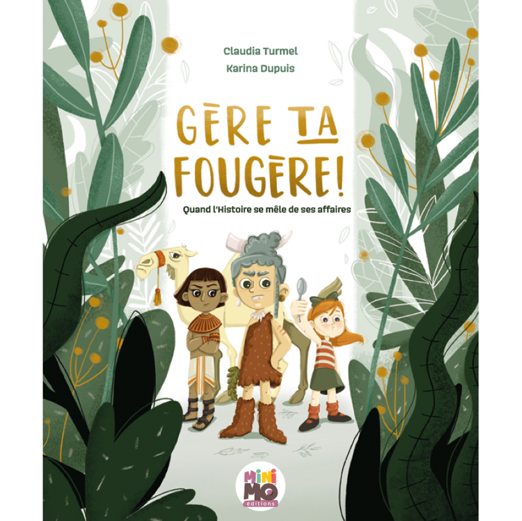MINIMO | Gère ta Fougère! - Quand l'histoire se mêle de ses affaires