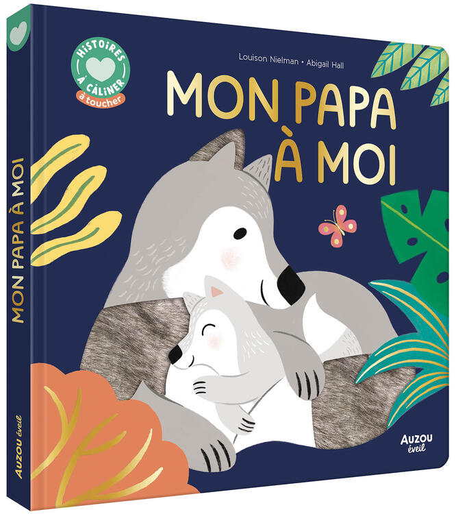 AUZOU | Histoires à Câliner - Mon papa à moi