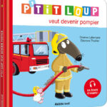 AUZOU | P'tit loup - À la découverte des pompiers - Québec